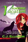 Vampire Vacation by C.J. Ellisson