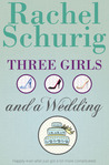 Three Girls and a Wedding (Three Girls, #2)