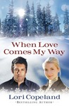 When Love Comes My Way When Love Comes My Way