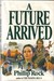A Future Arrived by Phillip Rock A Future Arrived by Phillip Rock