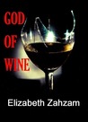 God of Wine by Elizabeth Zahzam