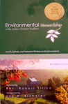 Environmental Stewardship in the Judeo-Christian Tradition: Jewish, Catholic, and Protestant Wisdom on the Environment Environmental Stewardship in the Judeo-Christian Tradition: Jewish, Catholic, and Protestant Wisdom on the Environment