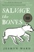 Salvage the Bones by Jesmyn Ward