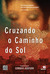 Cruzando o Caminho do Sol (Paperback)