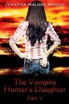 The Vampire Hunter's Daughter by Jennifer Malone Wright