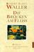 Die Brücken Am Fluss by Robert J. Waller
