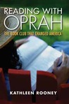 Reading with Oprah: The Book Club That Changed America Reading with Oprah: The Book Club That Changed America