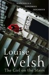 The Girl on the Stairs by Louise Welsh The Girl on the Stairs by Louise Welsh