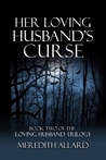 Her Loving Husband's Curse (Loving Husband, Book #2) Her Loving Husband's Curse (Loving Husband, Book #2)