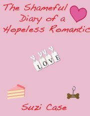 The Shameful Diary Of A Hopeless Romantic