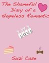 The Shameful Diary Of A Hopeless Romantic