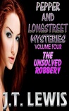 The Unsolved Robbery (Pepper and Longstreet, #4) The Unsolved Robbery (Pepper and Longstreet, #4)