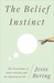 The Belief Instinct: The Ps...