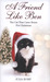 A Friend Like Ben: the Cat That Came Home for Christmas.