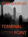 Terminal Point by John Jason Lee