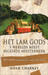 Het Lam Gods: 's werelds meest begeerde meesterwerk. Het Gents altaarstuk van Van Eyk (Paperback)