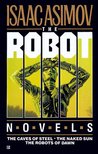 The Robot Novels by Isaac Asimov