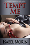 Tempt Me by Isabel Morin Tempt Me by Isabel Morin