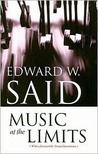 Music at the Limits by Edward W. Said Music at the Limits by Edward W. Said
