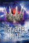 The Savage Blue by Zoraida Córdova