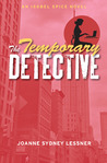 The Temporary Detective by Joanne Sydney Lessner The Temporary Detective by Joanne Sydney Lessner