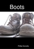 Boots--A Collection of Shor...