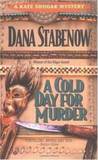 A Cold Day For Murder by Dana Stabenow A Cold Day For Murder by Dana Stabenow