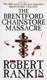 The Brentford Chainstore Massacre by Robert Rankin The Brentford Chainstore Massacre by Robert Rankin