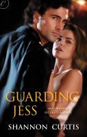 Guarding Jess by Shannon Curtis Guarding Jess by Shannon Curtis