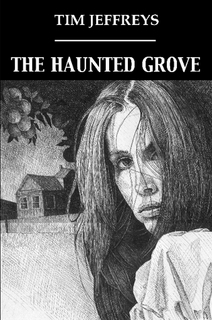 The Haunted Grove and other stories by Tim Jeffreys
