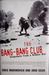 The Bang Bang Club: The Making Of The New South Africa (Hardcover)