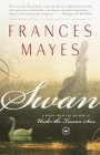 Swan by Frances Mayes Swan by Frances Mayes