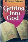 Getting into God: Practical Guidelines to the Christian Life