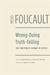 Wrong-Doing, Truth-Telling: The Function of Avowal in Justice Wrong-Doing, Truth-Telling: The Function of Avowal in Justice