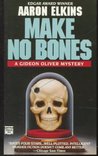 Make No Bones by Aaron J. Elkins