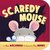 Scaredy Mouse
