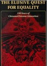 The Elusive Quest for Equality: 150 Years of Chicano/Chicana Education