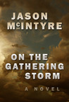 On The Gathering Storm by Jason McIntyre On The Gathering Storm by Jason McIntyre