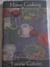 Home Cooking: The Pleasures of Simple Food (Hardcover)