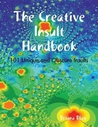 The Creative Insults Handbook - 101 Unique and Obscure Insults by Briana Blair The Creative Insults Handbook - 101 Unique and Obscure Insults by Briana Blair