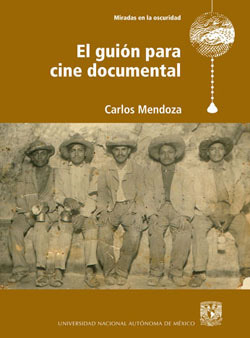 El guión para cine documental Carlos Mendoza El guión para cine documental Carlos Mendoza