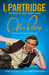 I, Partridge: We Need to Talk about Alan. Alan Partridge with Rob Gibbons ... [Et Al.] (Paperback)
