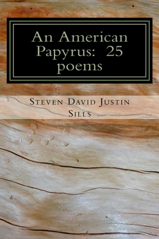 An American Papyrus by Steven David Justin Sills An American Papyrus by Steven David Justin Sills