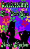 Confessions Of A Porn Store Clerk Confessions Of A Porn Store Clerk