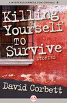 Killing Yourself to Survive