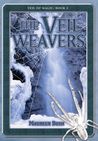 The Veil Weavers (Veil of Magic, #3)