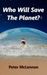 Who Will Save the Planet?
