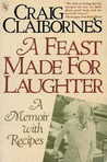 Craig Claiborne's a Feast Made for Laughter Craig Claiborne's a Feast Made for Laughter