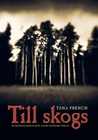 Till Skogs (Dublin Murder Squad, #1)