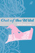 Out of the Wild (Kindle Edition)